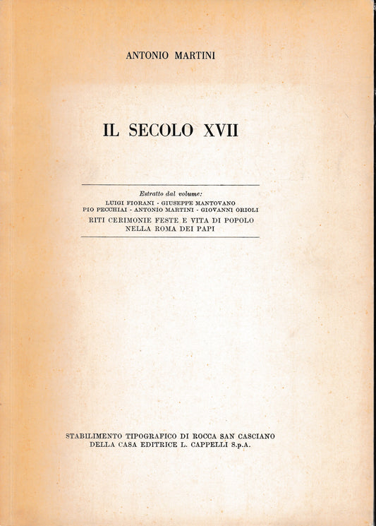 Il secolo XVII. Estratto dal volume: Riti cerimonie feste e vita di popolo nella Roma dei Papi - copertina