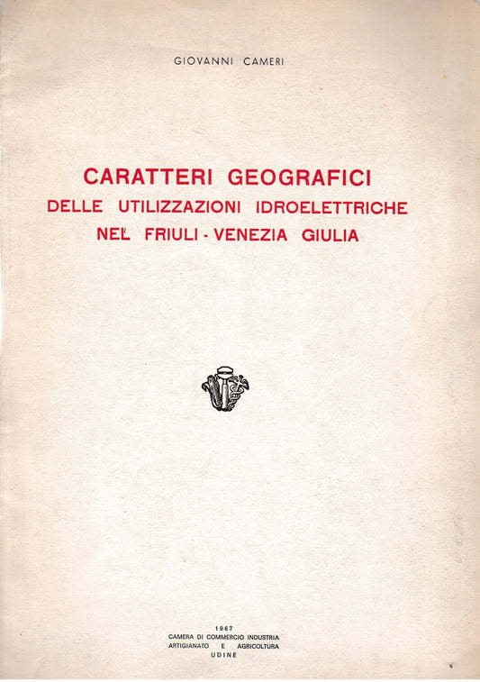 Caratteri geografici delle utilizzazioni idroelettriche nel Friuli-Venezia giulia - copertina
