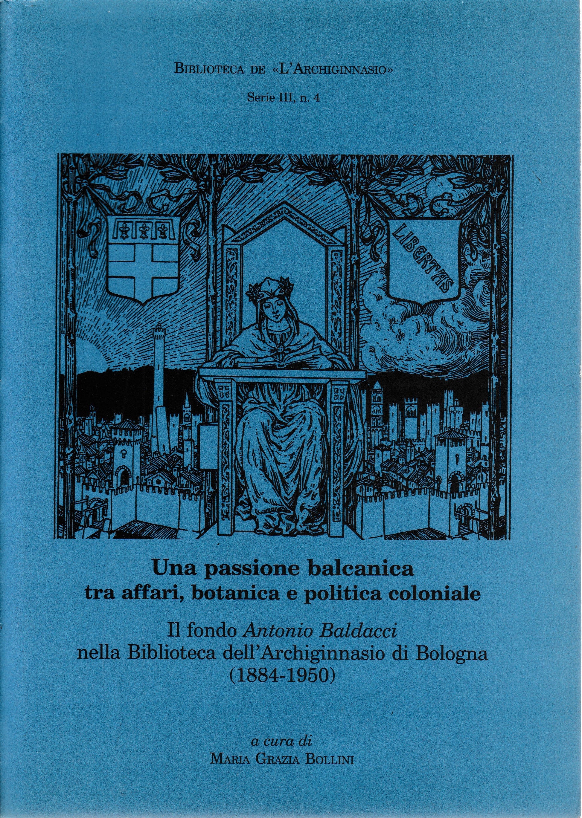 Una passione balcanica tra affari, botanica e politica coloniale. Il fondo Antonio Baldacci nella Biblioteca dell'Achiginnasio (1884-1950) - copertina