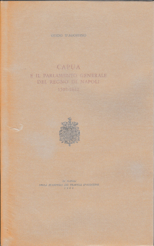 Capua e il parlamento generale del Regno di Napoli 1507-1642 - copertina