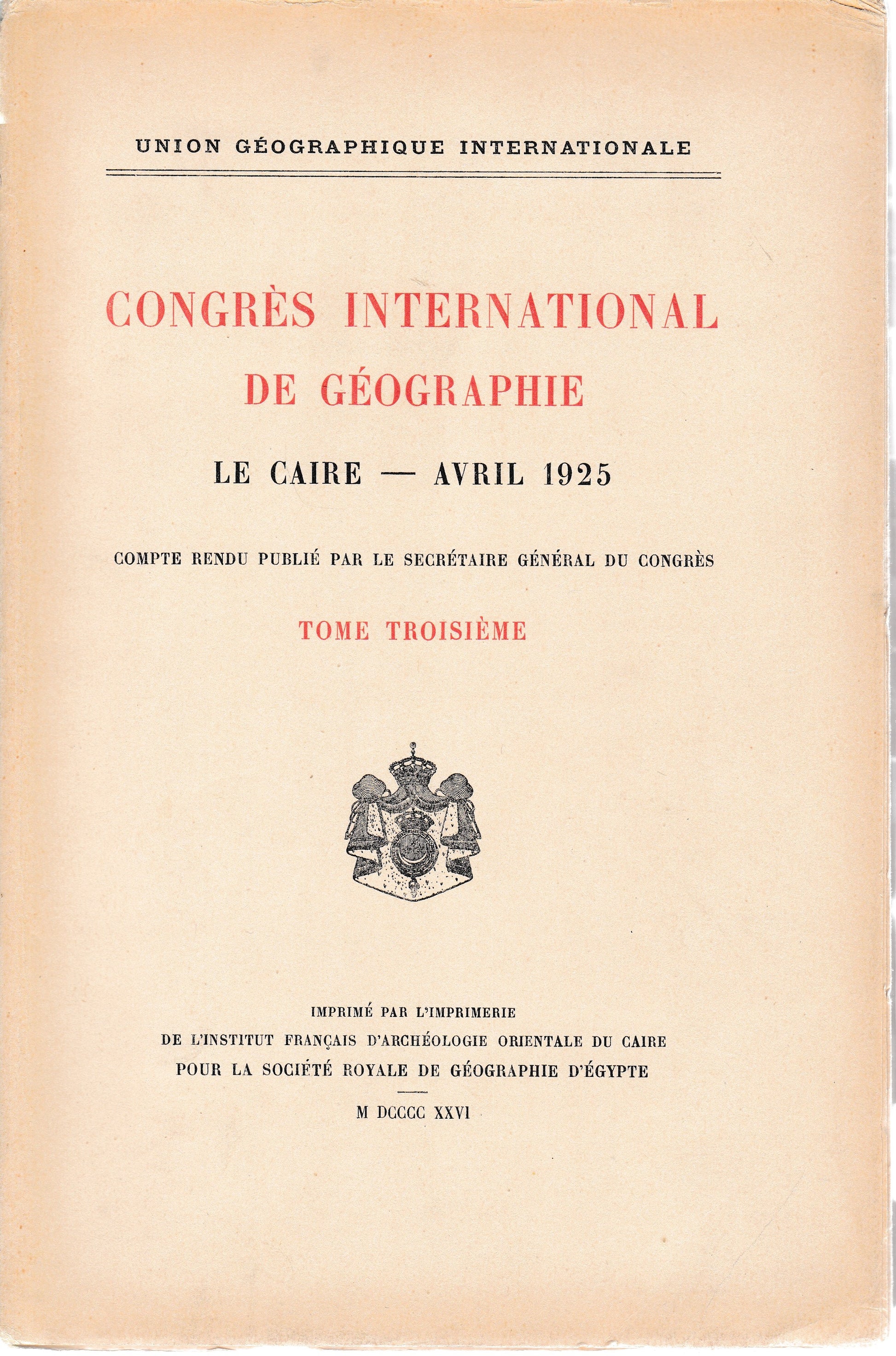 Congrés International de Géographie. Le Caire - Avril 1925 tome troisiéme - copertina