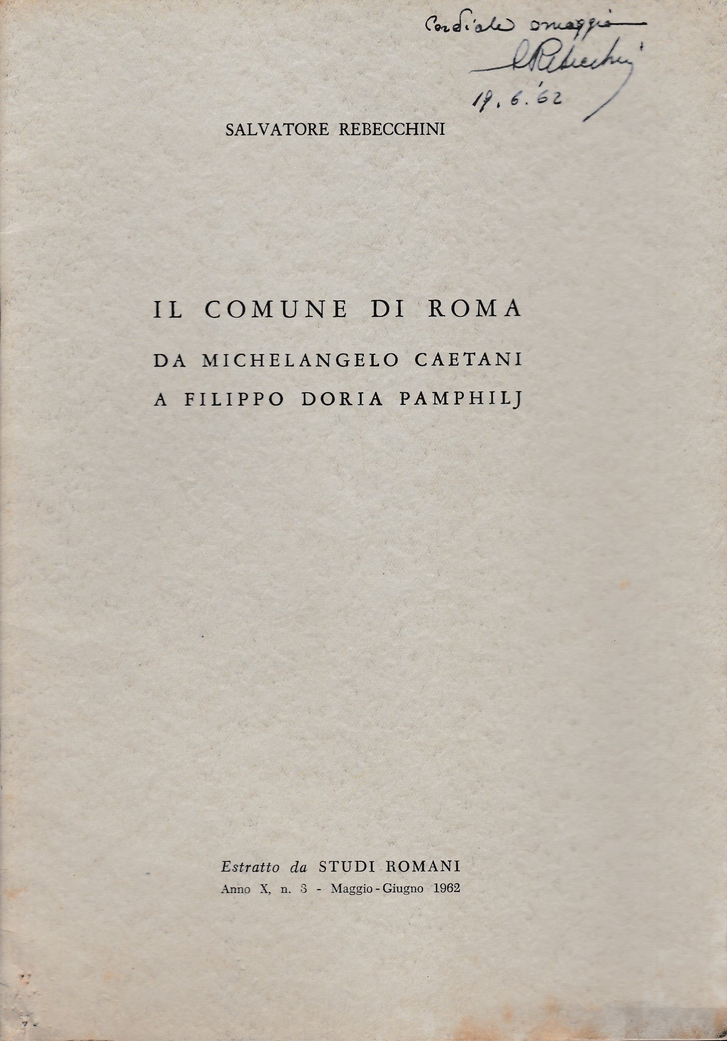 Il comune di Roma da Michelangelo Caetani a Filippo Doria Pamphilj. Estratto da "Studi Romani" anno X n.3 Maggio-Giugno 1962 - copertina