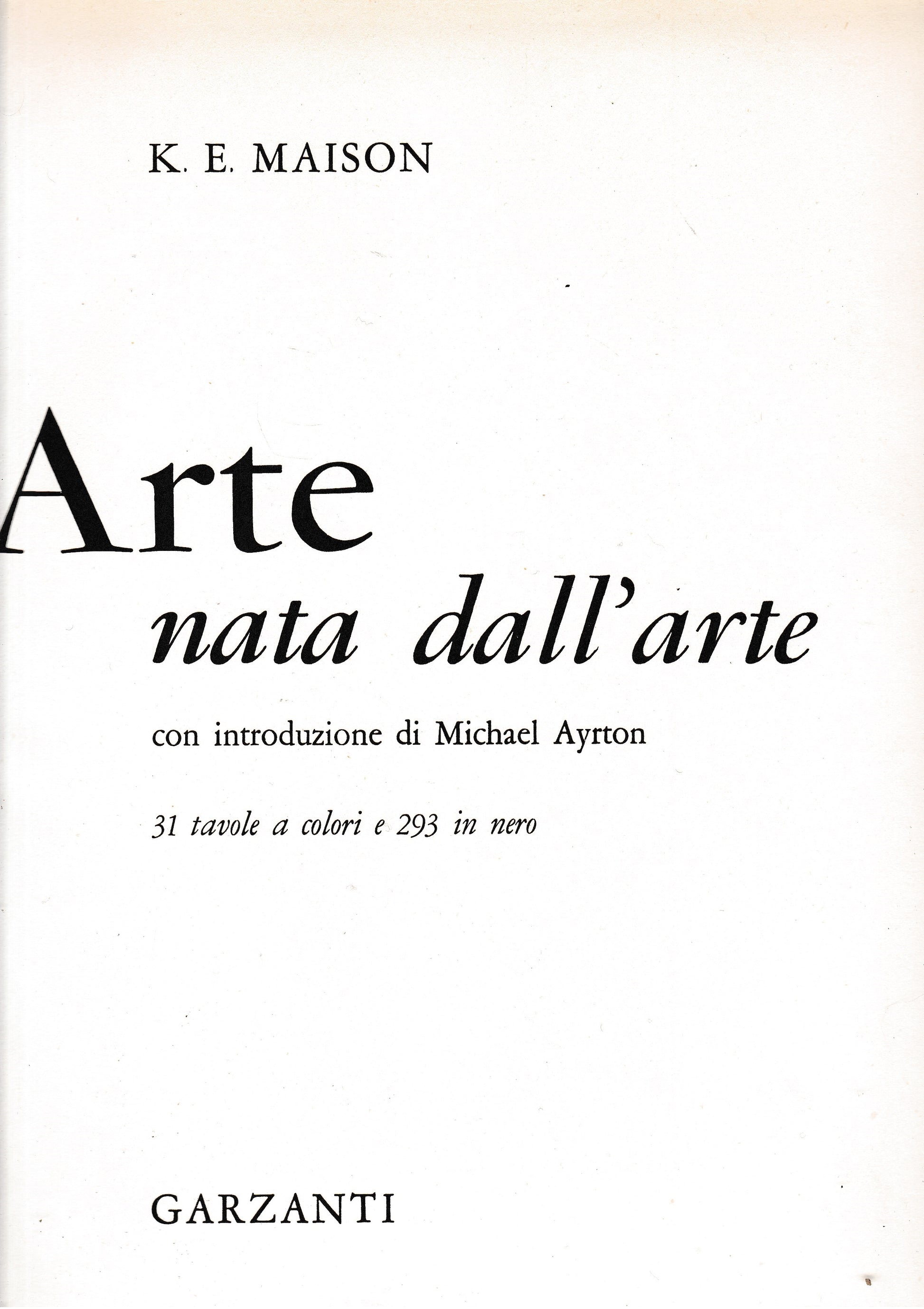 Arte nata dall'arte.  Con introduzione di Michael Ayrton - copertina