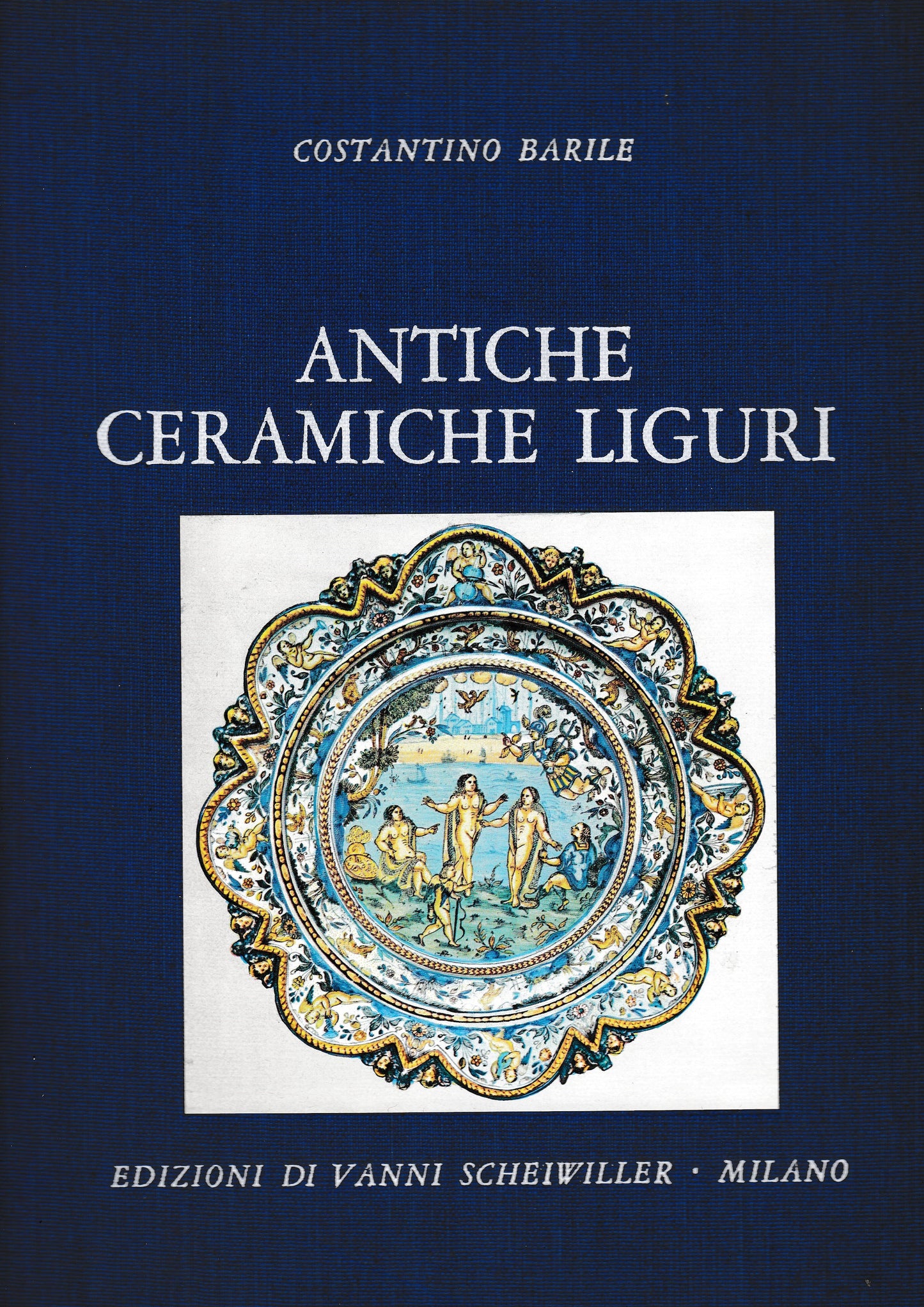 Antiche Ceramiche Liguri. Maioliche di Albisola - copertina