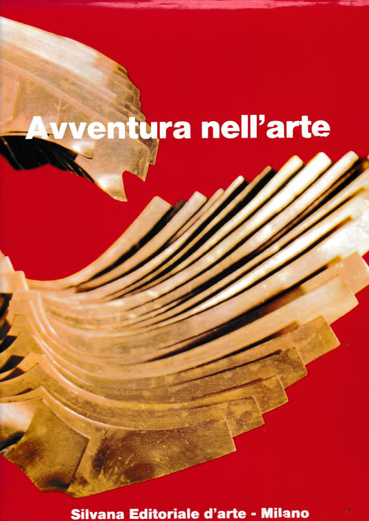 Avventura nell'arte. Una raccolta internazionale di collezioni d'arte nell'ambiente industriale. - copertina