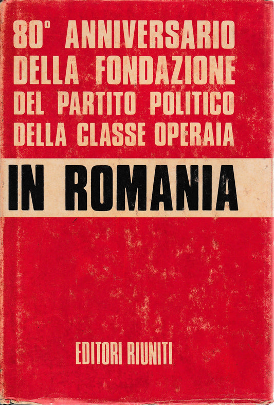 80° anniversario della fondazione del Partito Politico della classe operaia in Romania. Documenti - copertina