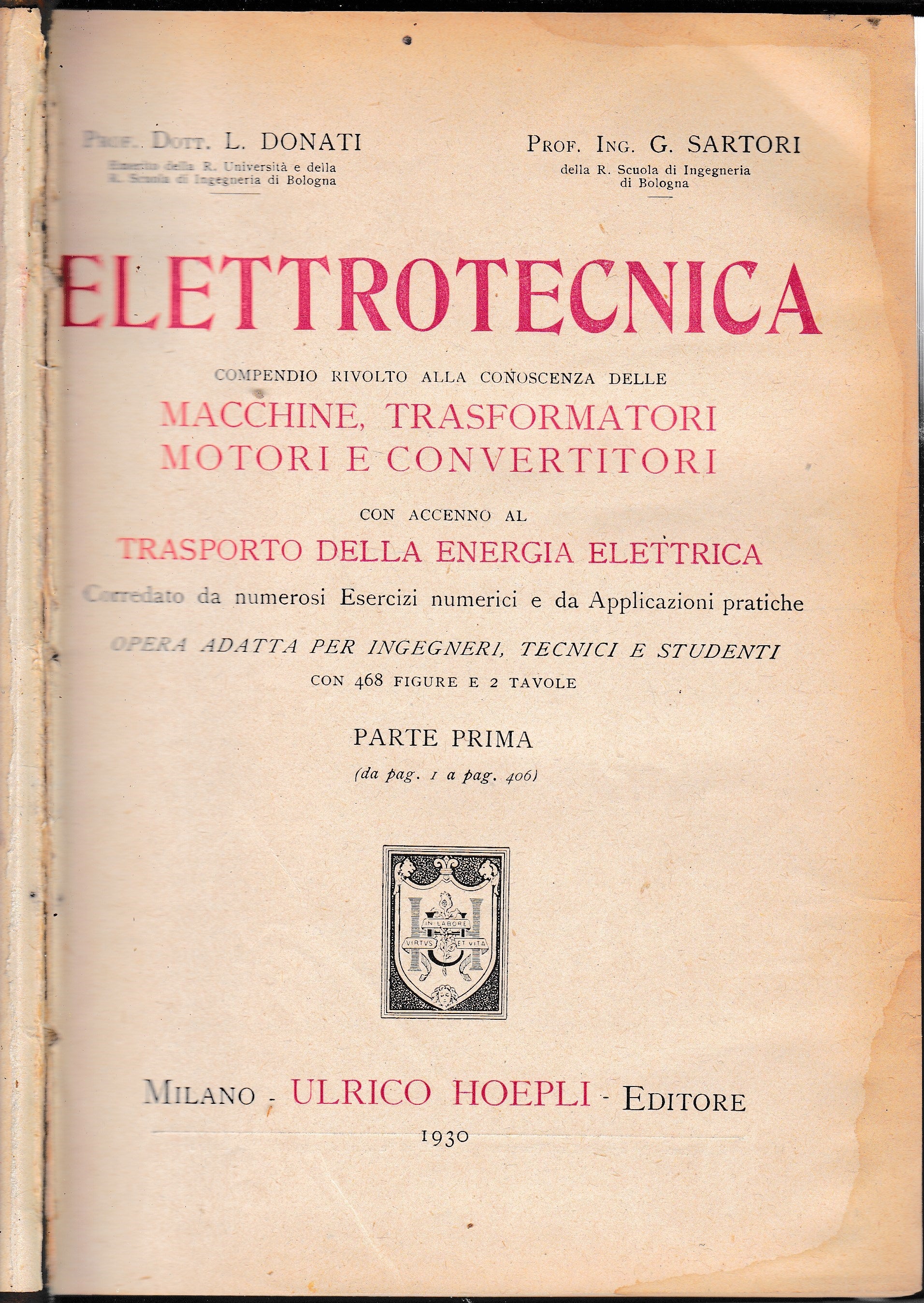 Elettrotecnica. Compendio rivolto alla conoscenza delle macchine, trasformatori, motori e convertitori. Con accenno al trasporto della energia elettrica. Parte prima - copertina