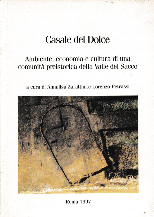Casale del Dolce. Ambiente, economia e cultura di una comunità preistorica della Valle del Sacco - copertina