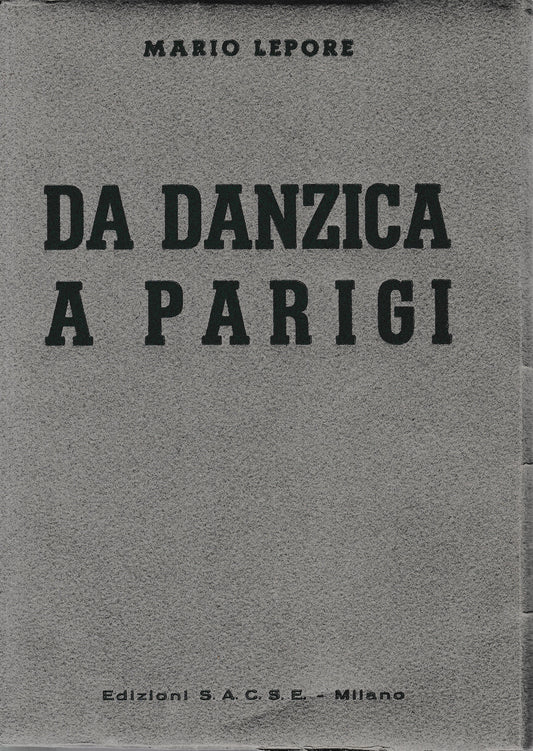 Da Danzica a Parigi. Cronistoria degli avvenimenti (Agosto 1939 - Giugno 1940) - copertina