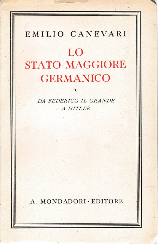 Lo Stato Maggiore Germanico. Da Federico il grande a Hitler - copertina