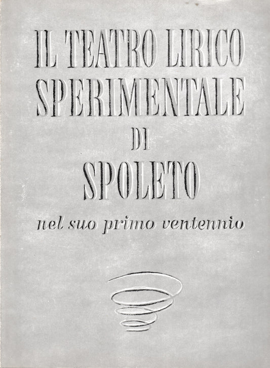 Il teatro lirico sperimentale di Spoleto nel suo primo ventennio - copertina