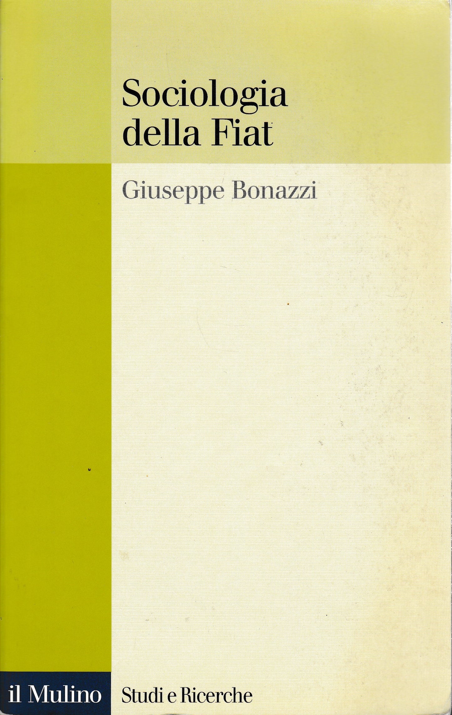 Sociologia della Fiat. Ricerche e discorsi 1950-2000 - copertina