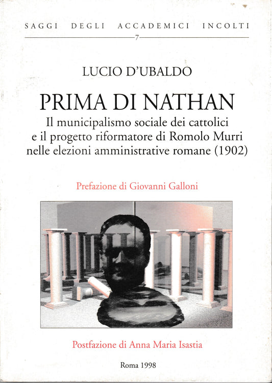 Prima di Nathan. Il municipalismo sociale dei cattolici e il progetto riformatore di Romolo Murri nelle elezioni amministrative romane (1902) - copertina