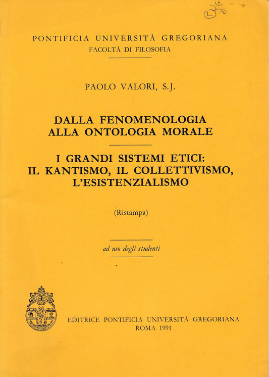 Dalla fenomenologia alla ontologia morale. I grandi sistemi etici: Il Kantismo, il collettivismo, l'esistenzialismo - copertina