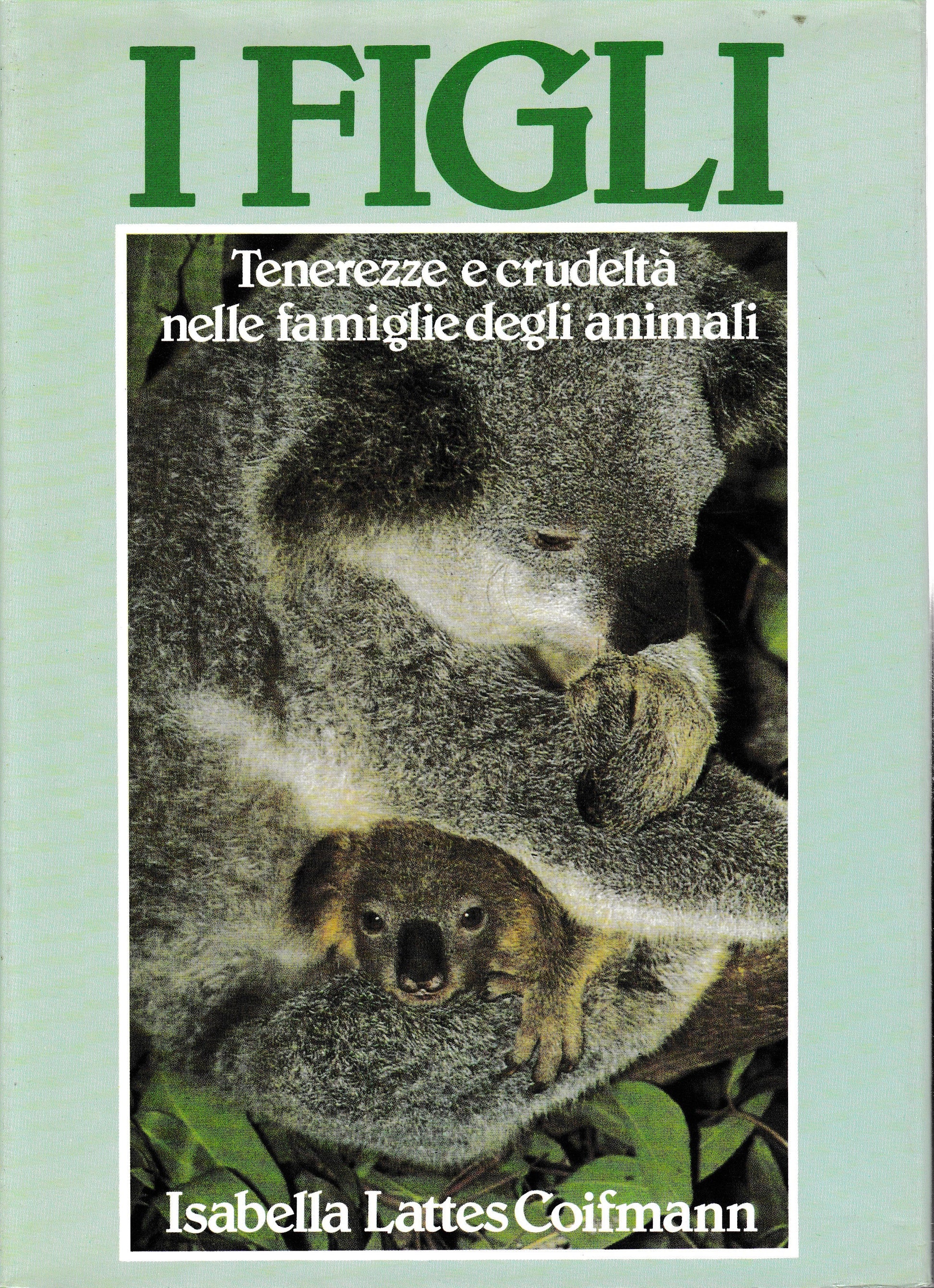 I figli. Tenerezze e crudeltà nelle famiglie degli animali - copertina