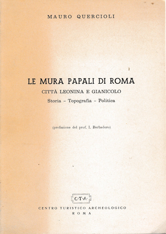 Le mura Papali di Roma. Città Leonina e Gianicolo. Storia - Topografia - Politica - copertina