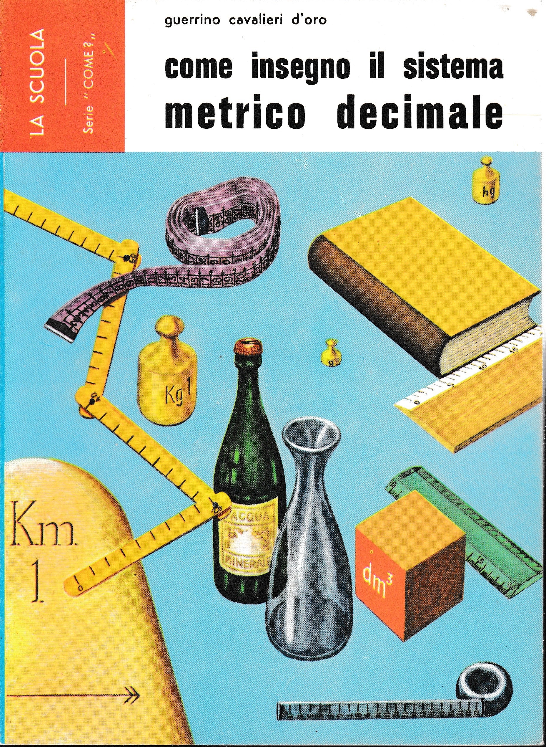Come insegno il sistema metrico decimale. Collezione "Come?" - copertina