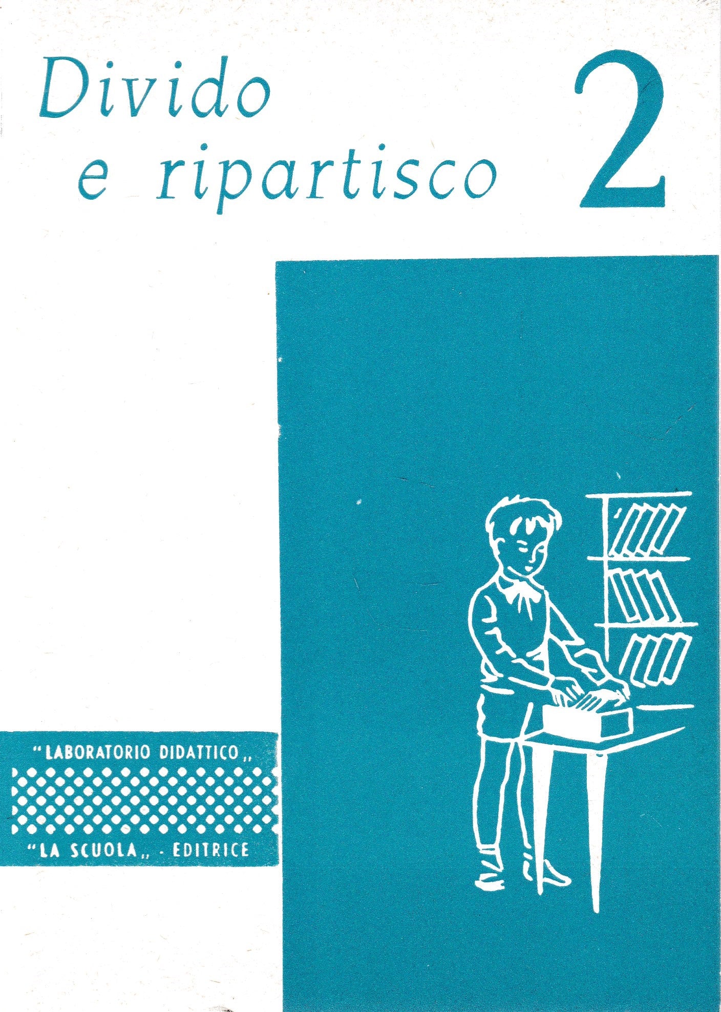 Divido e ripartisco classe 2^. 32 schede per esercizi di divisione - copertina