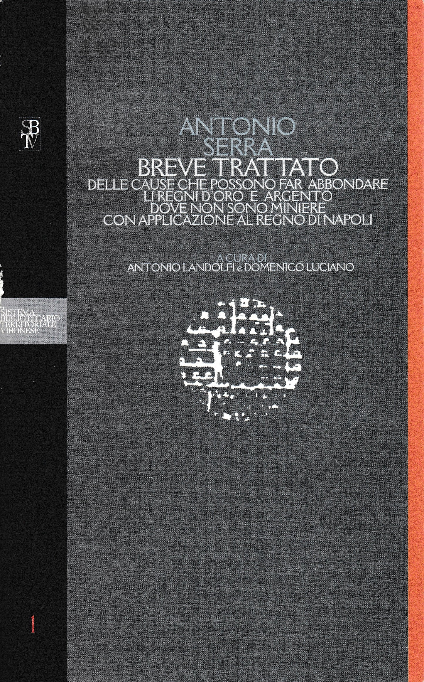 Breve trattato della cause che possono far abbandonare li Regni d'oro e agento dove non sono miniere con applicazione al Regno di Napoli - copertina