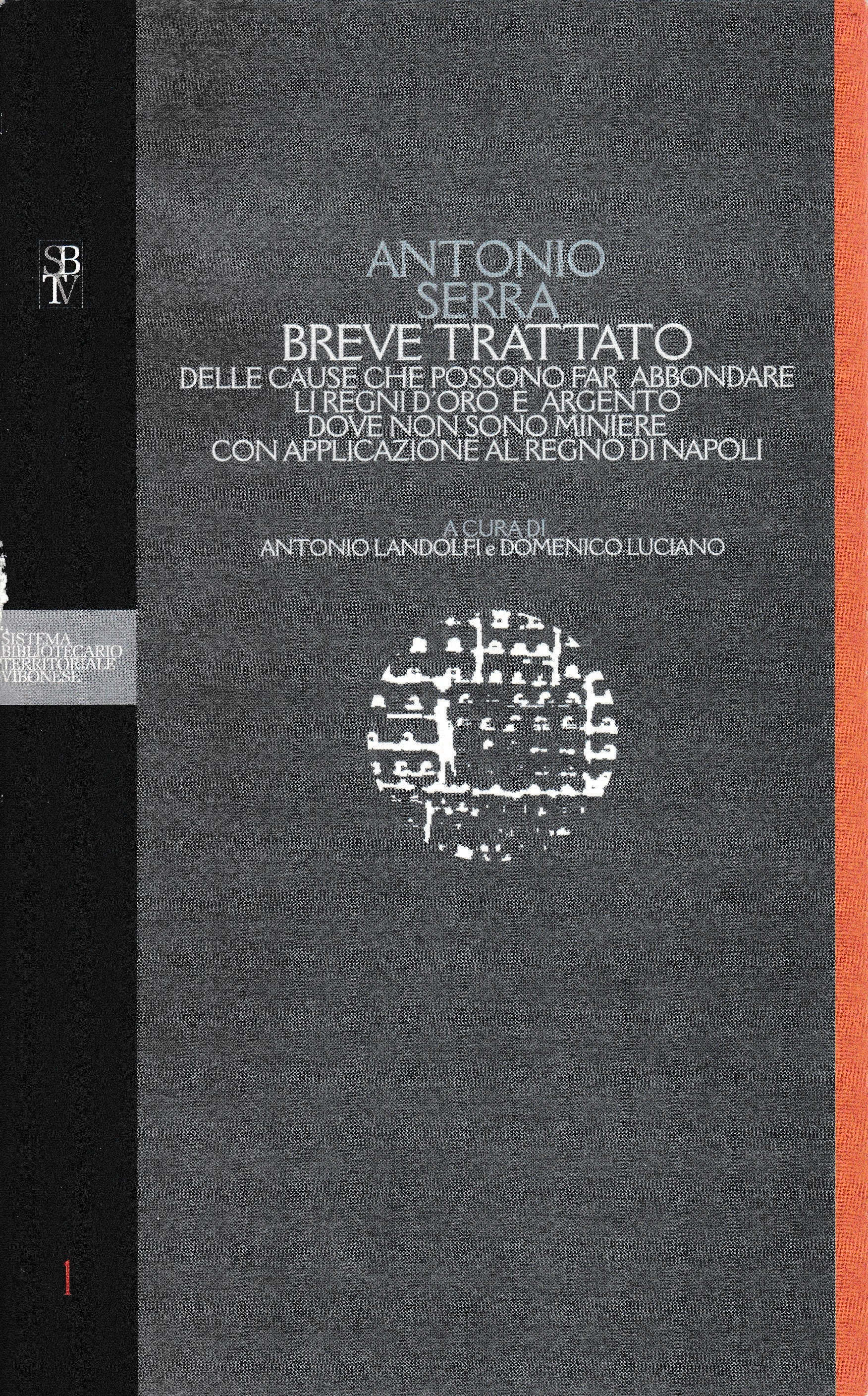 Breve trattato della cause che possono far abbandonare li Regni d'oro e agento dove non sono miniere con applicazione al Regno di Napoli - copertina