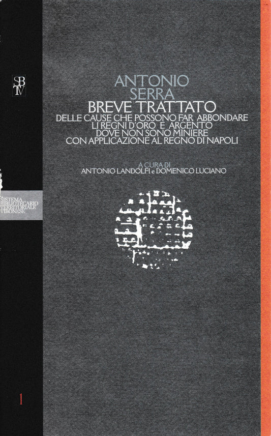 Breve trattato della cause che possono far abbandonare li Regni d'oro e agento dove non sono miniere con applicazione al Regno di Napoli - copertina