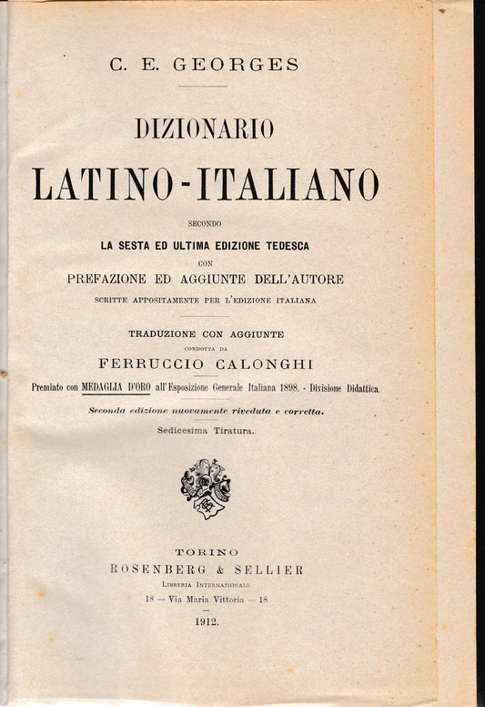 Dizionario Italiano - Latino secondo la sesta ed ultima edizione tedesca con prefazione ed aggiunte dell'autore scritte appositamente per l'edizione italiana. Traduzione con aggiunte condotta da Ferruccio Calonghi. - copertina