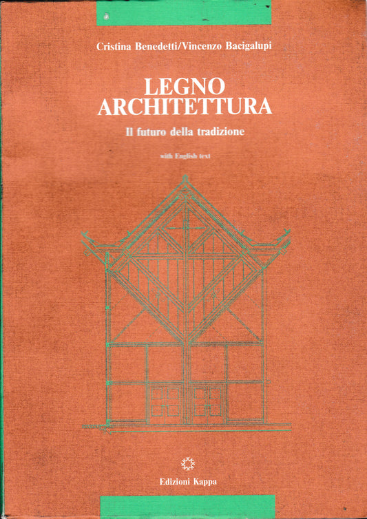 LEGNO ARCHITETTURA. IL futuro della tradizione. Bilingue Italiano Inglese - copertina