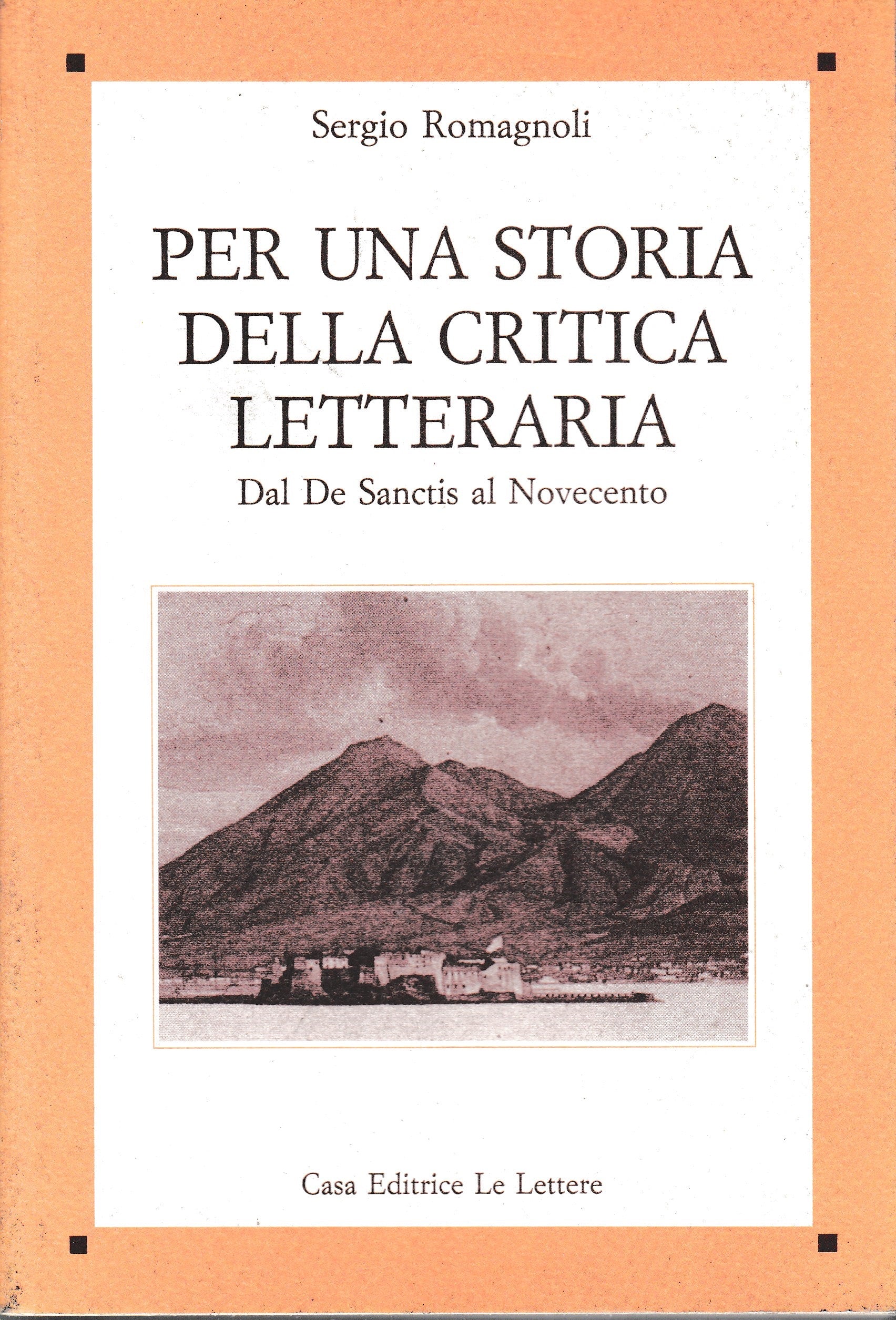 Per una storia della critica letteraria. Dal De Sanctis al Novecento - copertina