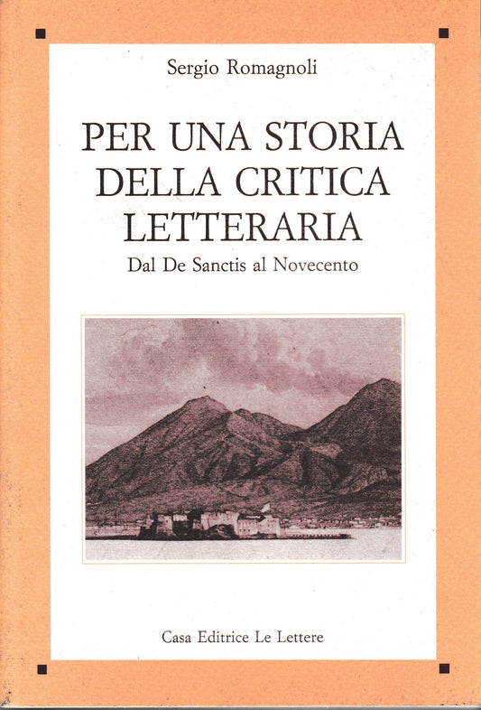 Per una storia della critica letteraria. Dal De Sanctis al Novecento - copertina