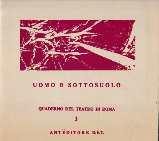 Uomo e sottosuolo. Da Dostoevskij-Cernysevskij. Vol. n° 3 dei Quaderni del Teatro di Roma, collana diretta da Franco Enriquez. - copertina