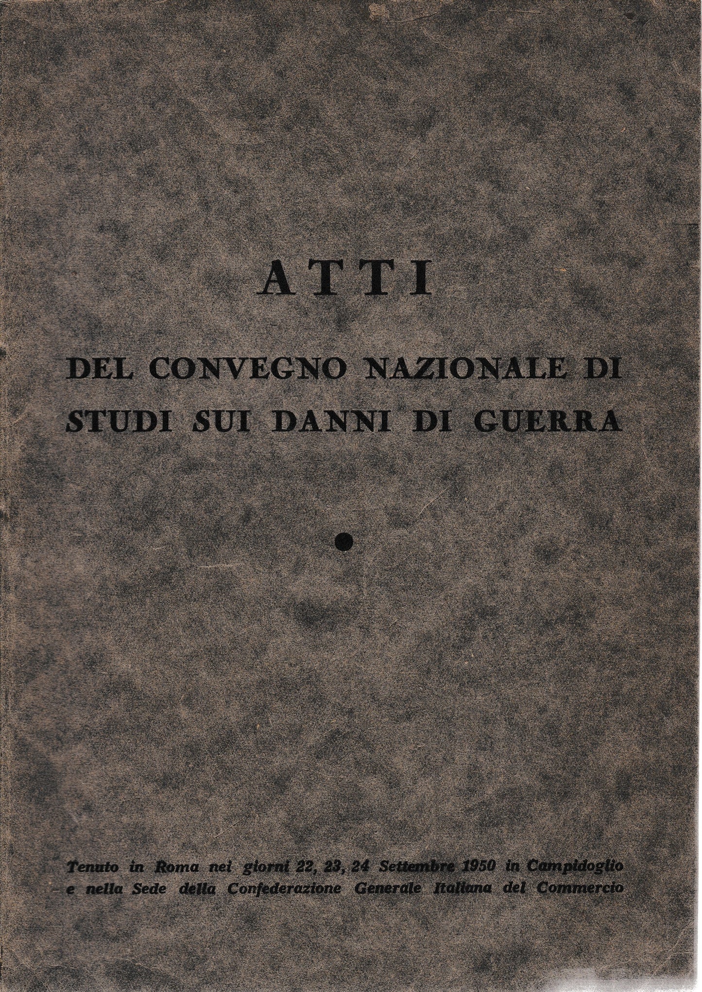 Atti del convegno nazionale di studi sui danni di guerra - copertina