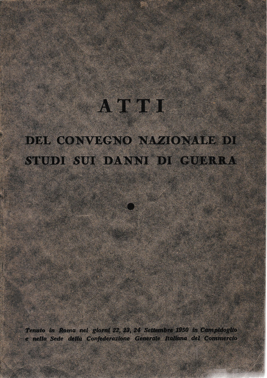 Atti del convegno nazionale di studi sui danni di guerra - copertina