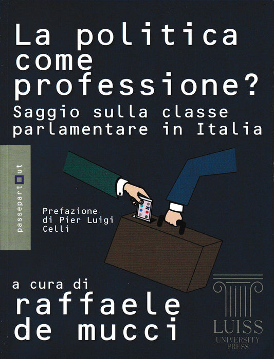 La politica come professione? Saggio sulla classe parlamentare in Italia - copertina