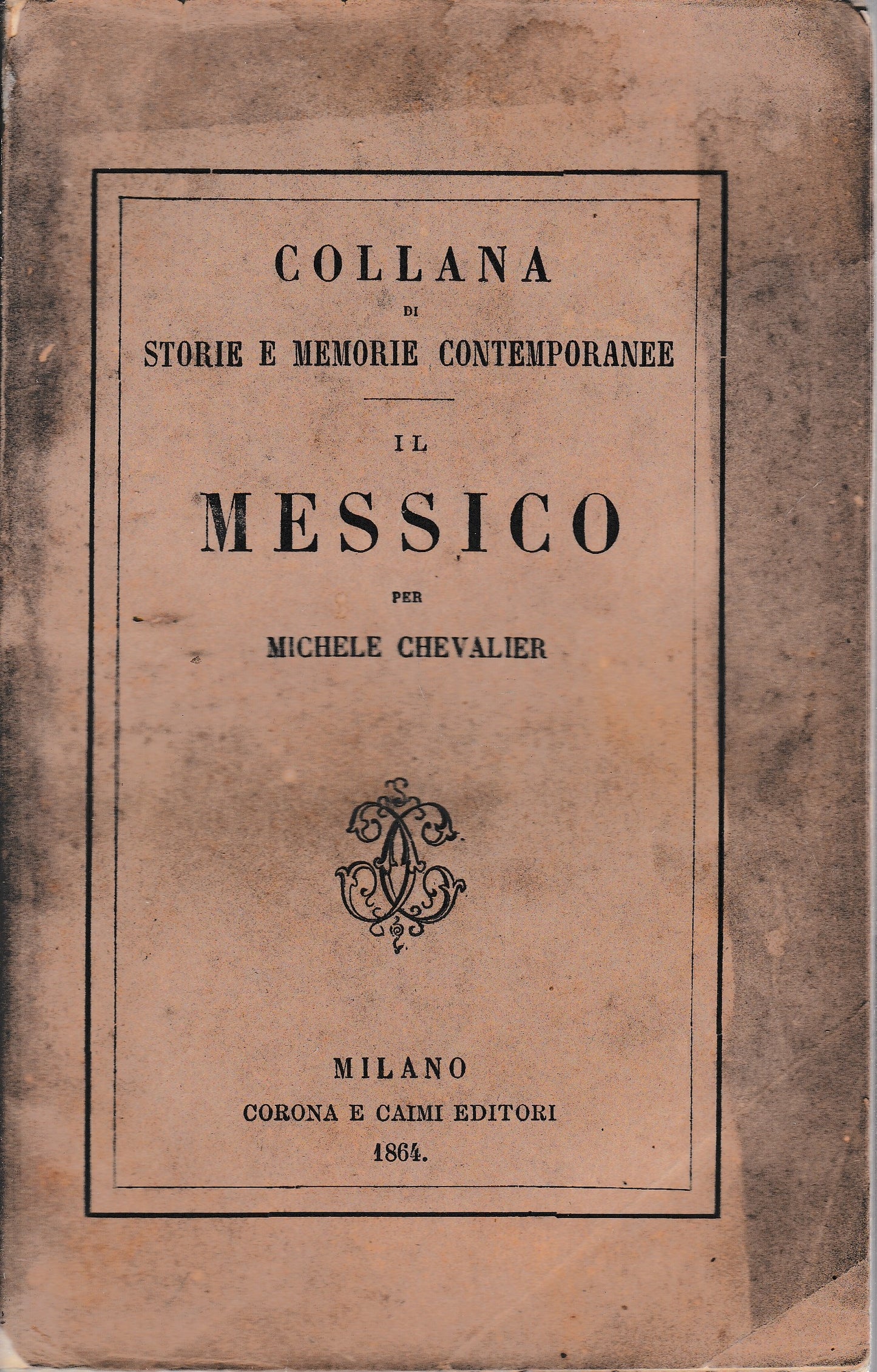 Il Messico. Collana di storie e memorie contemporanee vol. 6° - copertina