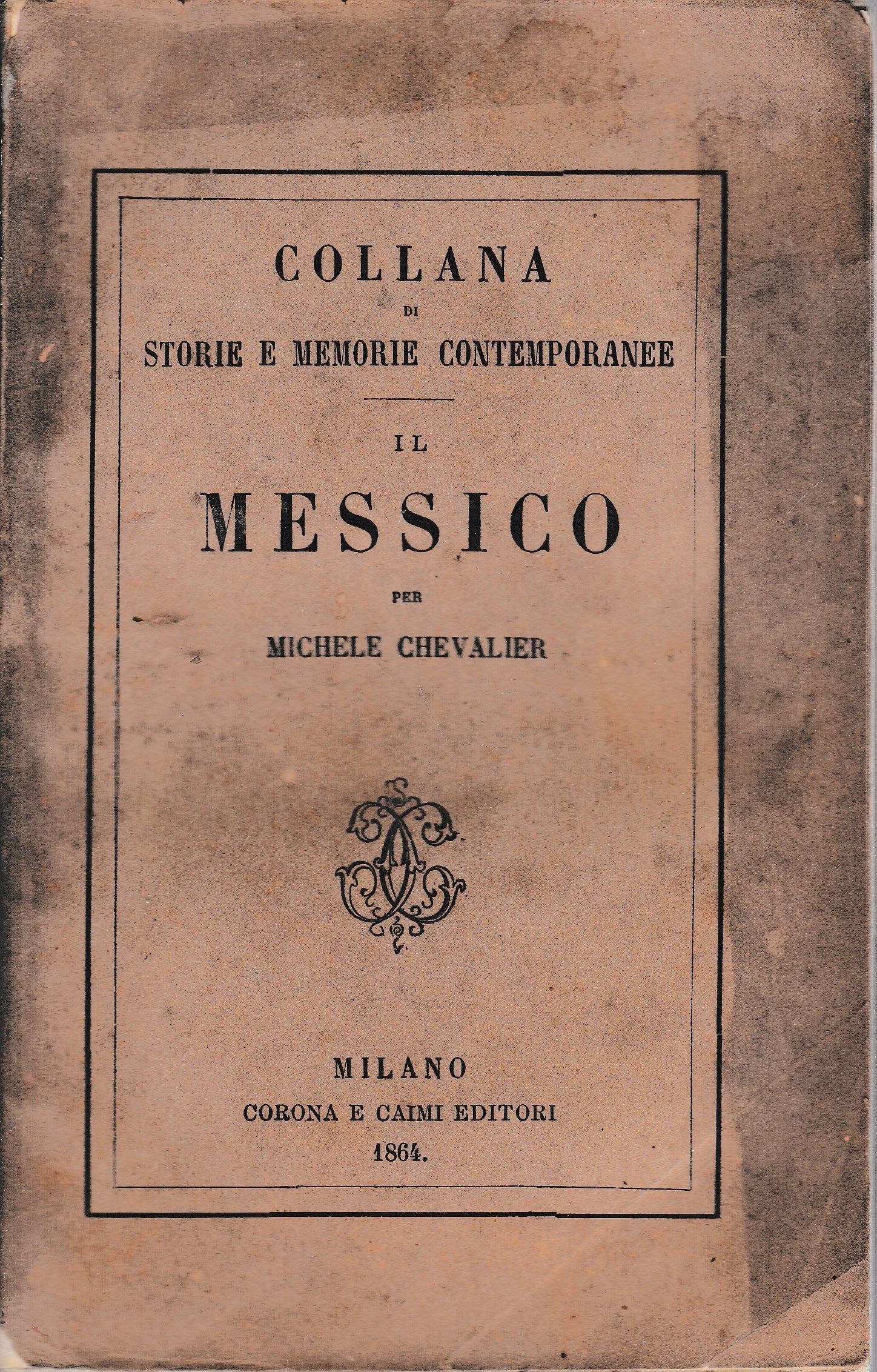 Il Messico. Collana di storie e memorie contemporanee vol. 6° - copertina
