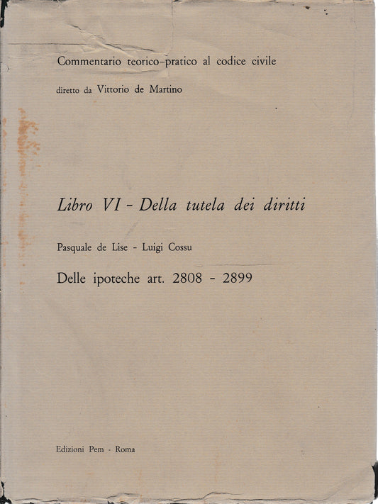 Commentario teorico-pratico al codice civile. Libro VI - Della tutela dei diritti art. 2808-2899 - copertina