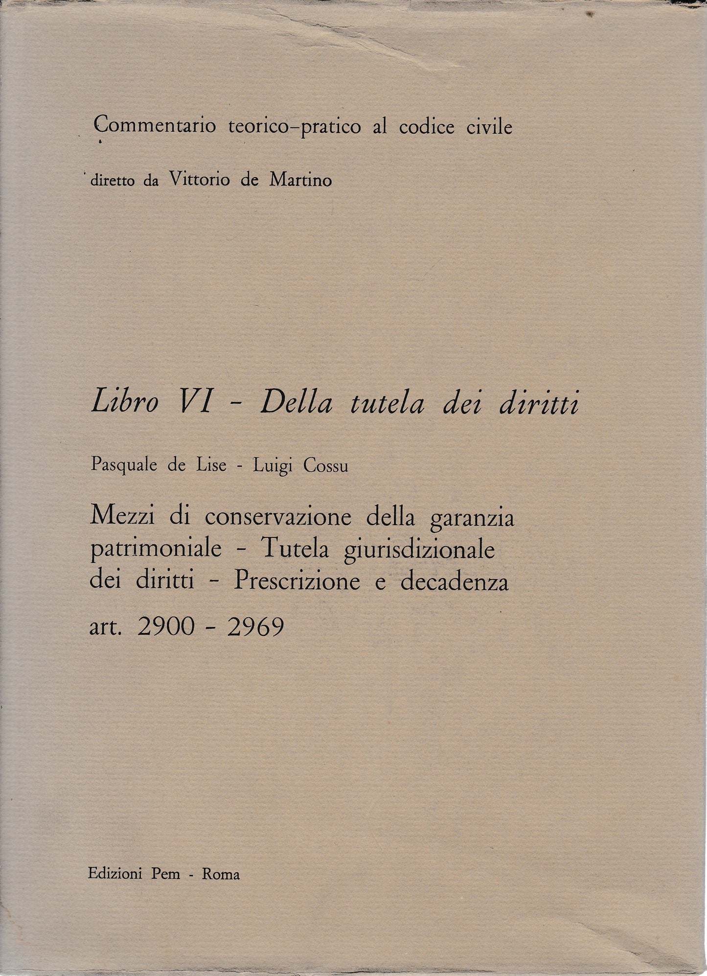Commentario teorico-pratico al codice civile. Libro VI - Della titela dei diritti art. 2900-2969 - copertina