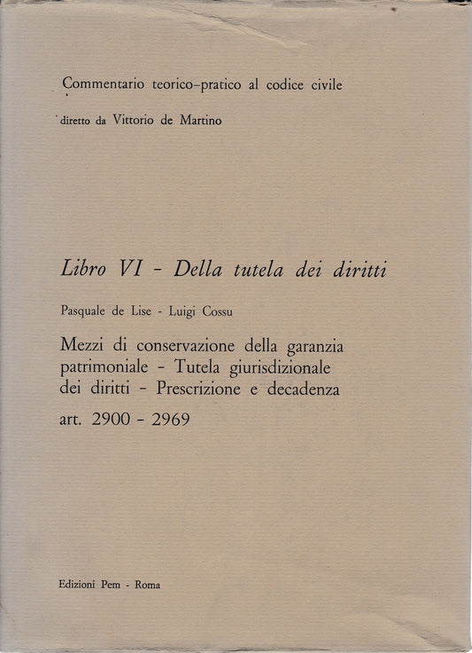 Commentario teorico-pratico al codice civile. Libro VI - Della titela dei diritti art. 2900-2969 - copertina