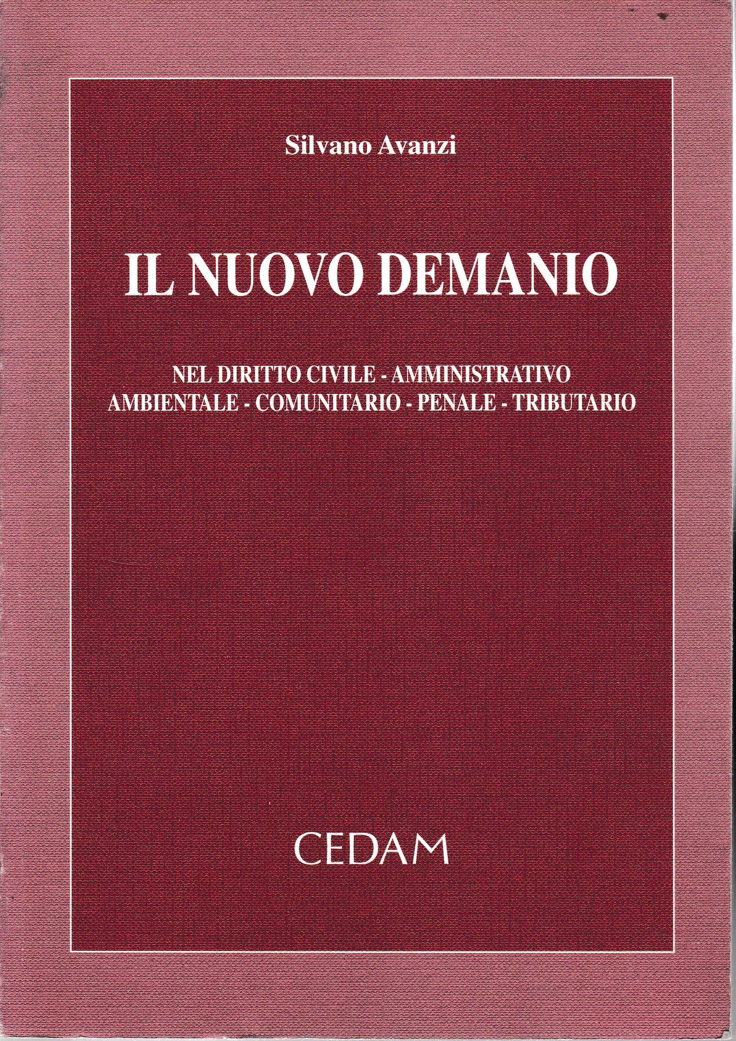 Il nuovo demanio. Nel diritto civile, amministrativo, ambientale, comunitario, penale, tributario - copertina
