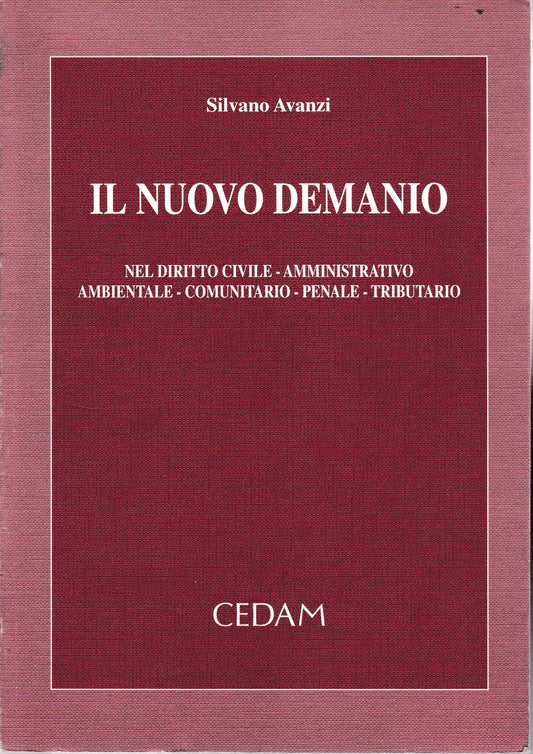 Il nuovo demanio. Nel diritto civile, amministrativo, ambientale, comunitario, penale, tributario - copertina