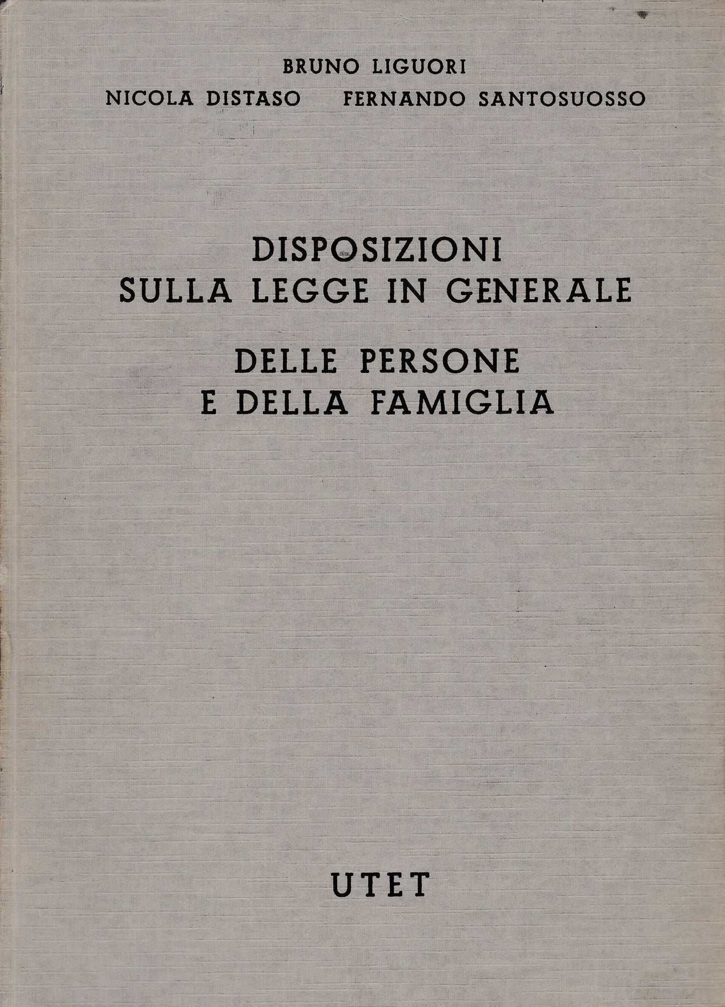 Disposizioni sulla legge in generale: Delle persone e della famiglia (Artt. 1-230) - copertina