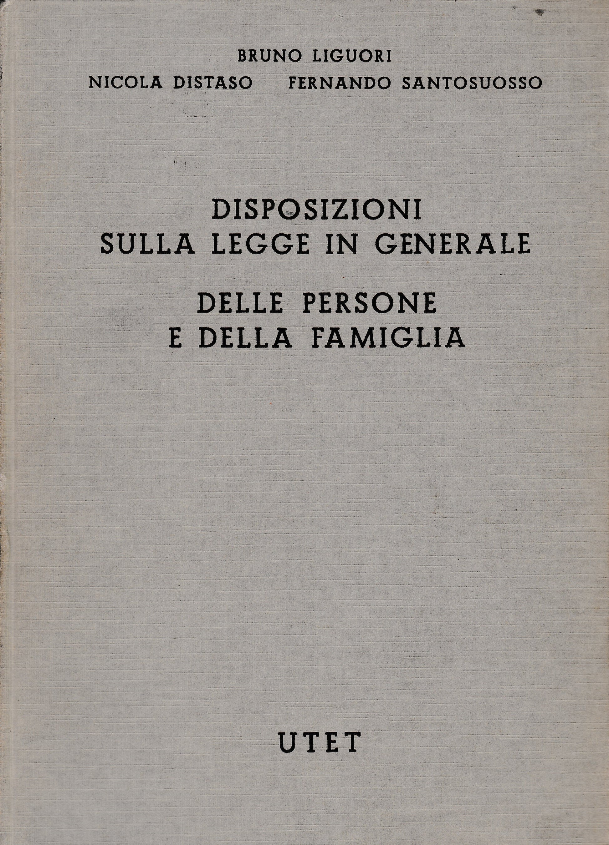 Disposizioni sulla legge in generale: Delle persone e della famiglia (Artt. 1-230) - copertina