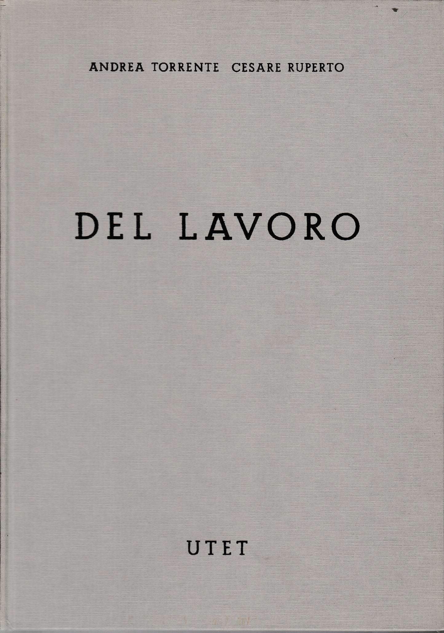 Commentario del Codice Civile. Libro V, tomo secondo: del lavoro , F. Jannelli e C. Ruperto 1962 - copertina