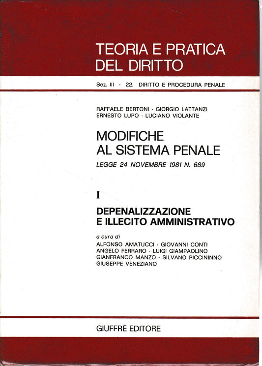 Modifiche al sistema penale. Legge 24 Novembre 1981 n. 689. I - Depenalizzazione e illecito amministrativo - copertina
