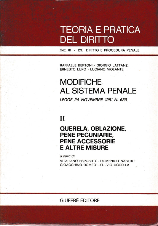 Modifiche al sistema penale. Legge 24 Novembre 1981 n. 689. II - Querela, oblazione, pene pecuniarie, pene accessorie e altre misure - copertina