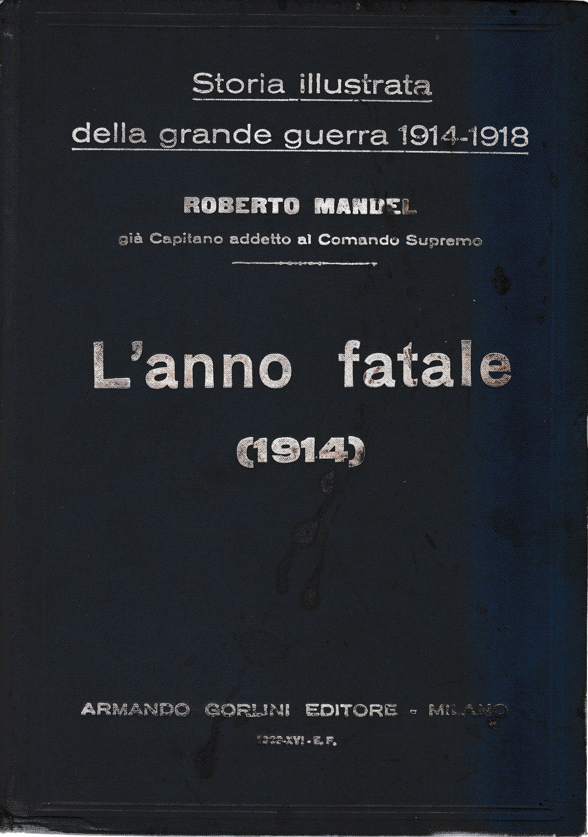 Storia illustrata della grande guerra 1914-1918.L'anno fatale (1914) vol. 1° - copertina