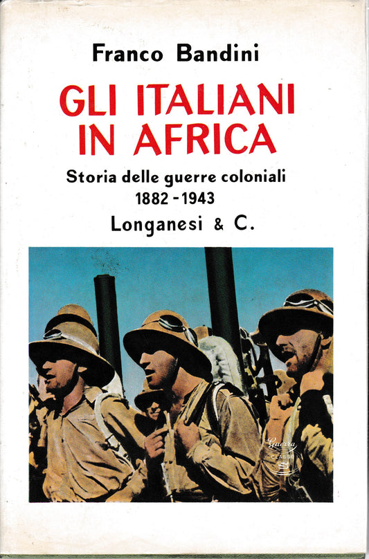Gli italiani in Africa. Storia delle guerre coloniali 1882-1943 - copertina
