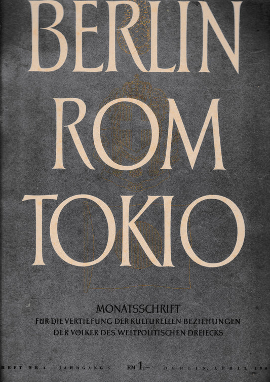 Berlin Rom Tokio. Nr. 4 - jahrgang 5 -  april 1943,  mensile - copertina