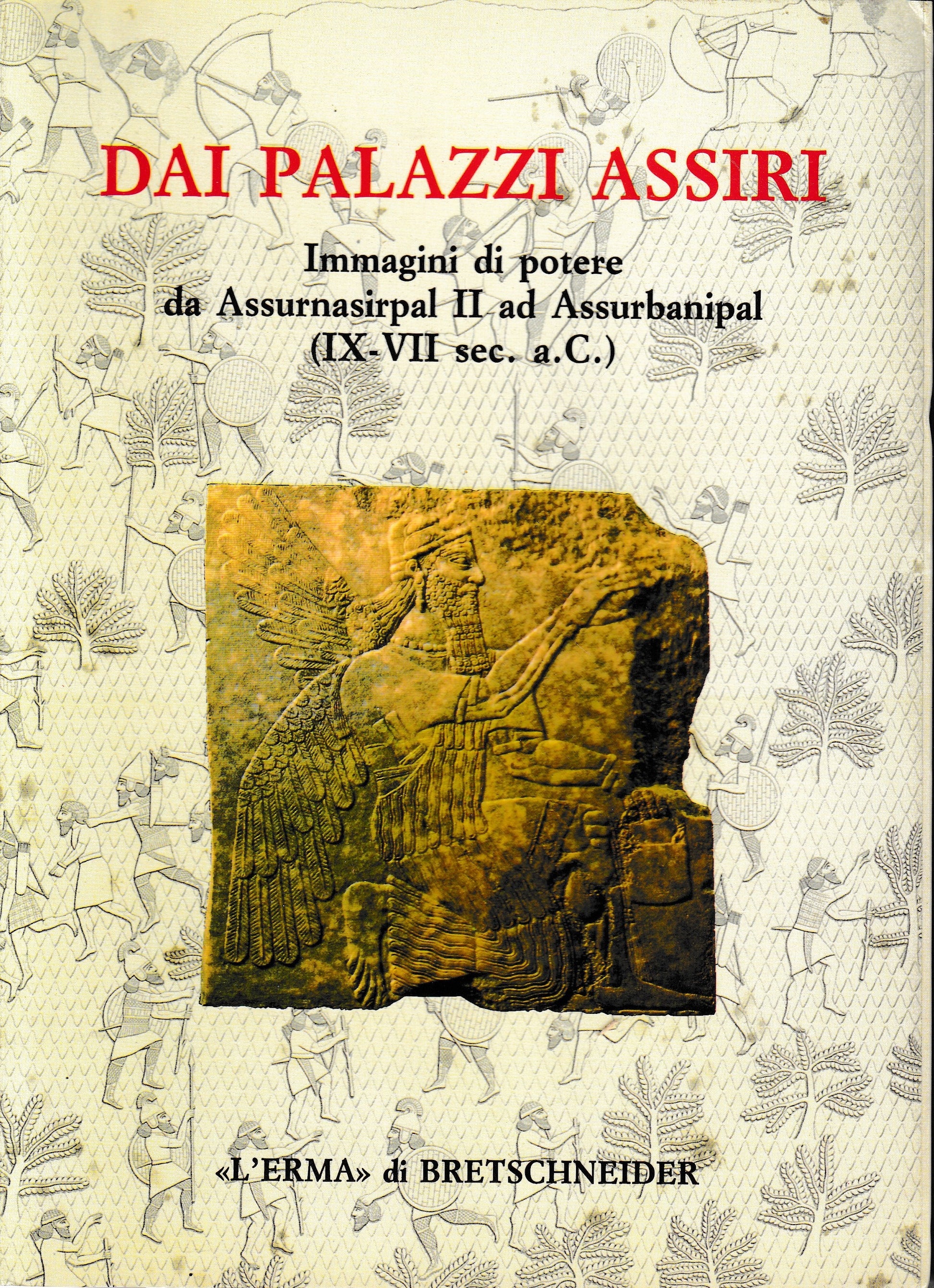 Dai palazzi assiri. Catalogo della mostra - copertina