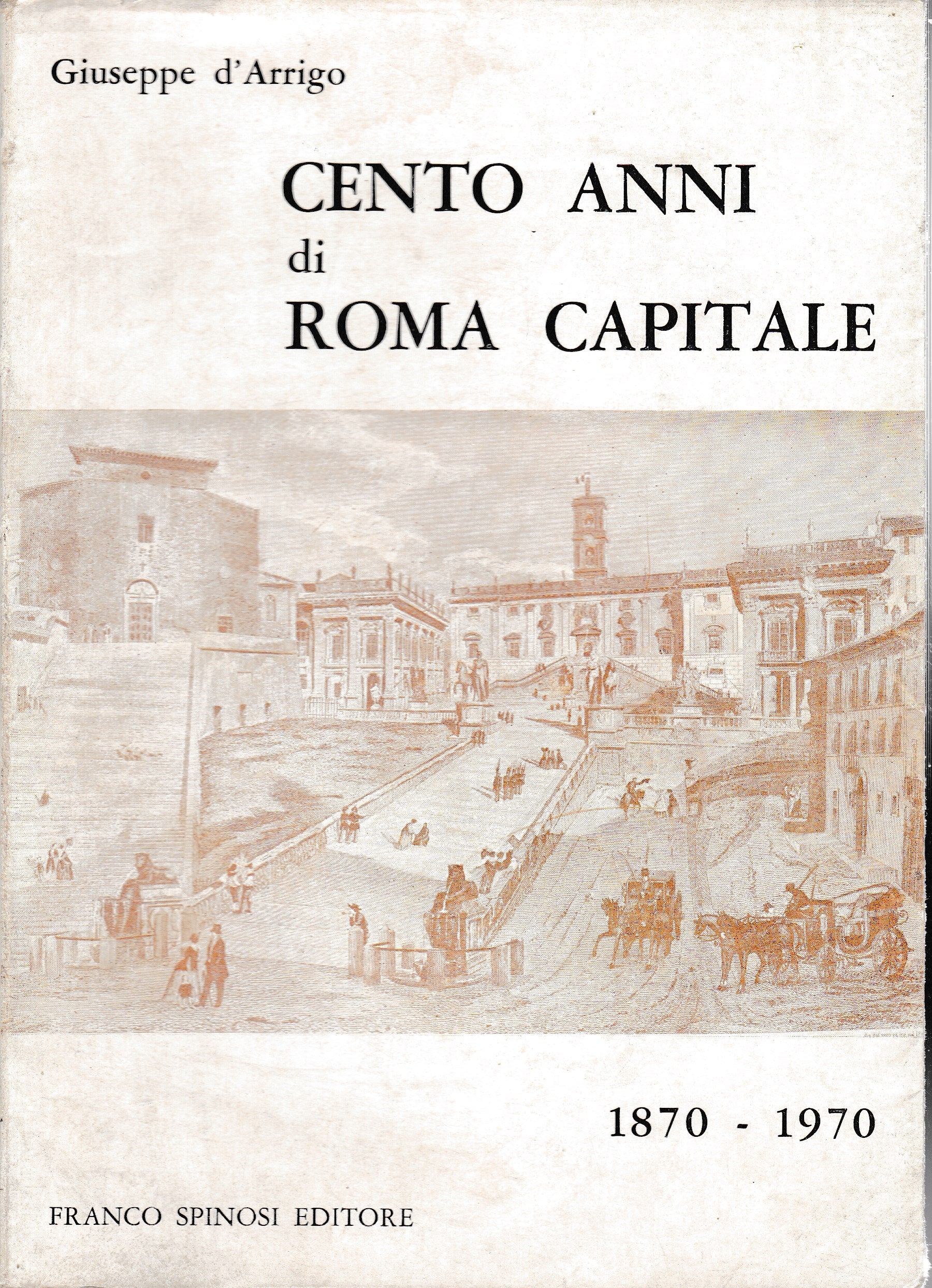 Cento anni di Roma capitale 1870-1970 - copertina